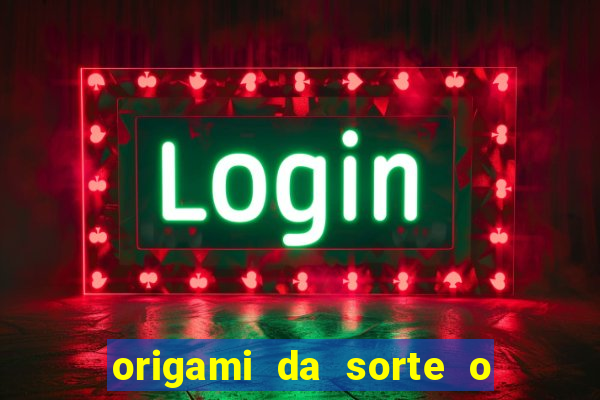 origami da sorte o que escrever